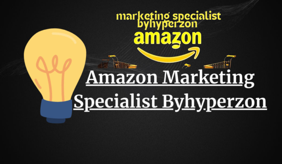 Amazon Marketing Specialist ByHyperzon