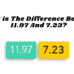 What is The Difference Between 11.97 And 7.23? A Simple Guide What is The Difference Between 11.97 And 7.23